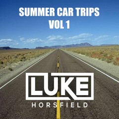 Summer Car Trips // Mixed by Luke Horsfield
