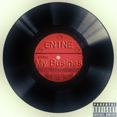 EN1NE - My Busines [Prod.FishboneBeatzzz] (2016)