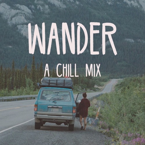 Wander | A Chill Mix (By: Koala Kontrol)