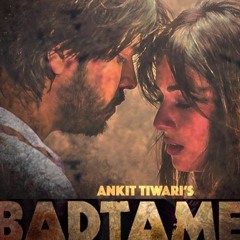 Badtameez - Ankit Tiwari - New Song 2016