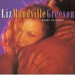 Liz Mandville Greeson - Ready To Cheat