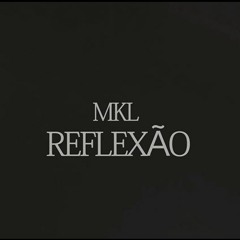 Mkl - Reflexão