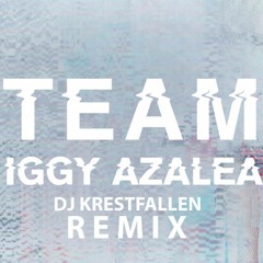 Iggy Azalea - Team (DJ KrestFallen remix)