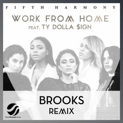 Work From Home (Brooks Remix)[Free Download]