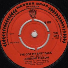 Lorraine Ellison - I've Got My Baby Back