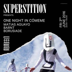 Matias Aguayo Podcast for Superstition - One night in Cómeme