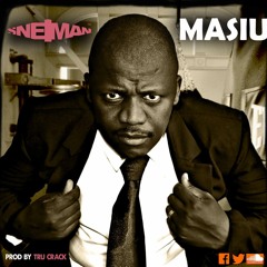 Masiu Official Single. Produced by Tru Crack