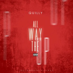 Quilly - All The Way Up Freestyle
