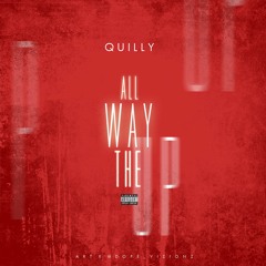 Quilly - All The Way Up Freestyle