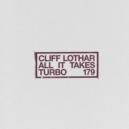 Turbo 179 | Cliff Lothar - All It Takes