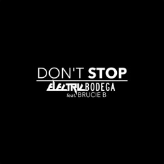 Don't Stop (feat. Brucie B)