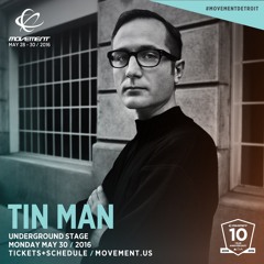 TIN MAN - Movement Festival Mix