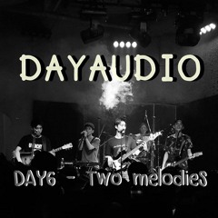 DAY6 - Two Melodies (뻔한멜로디)