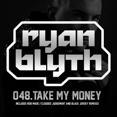 Ryan Blyth - Take My Money [OUT NOW]