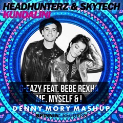 Headhunterz & Skytech vs. G-Eazy Ft. Bebe Rexha - Me, Myself Kundalini & I (Denny Mory Mashup)