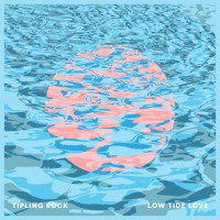 Tipling Rock - Low Tide Love