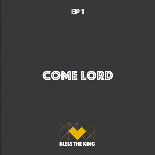 Come Lord