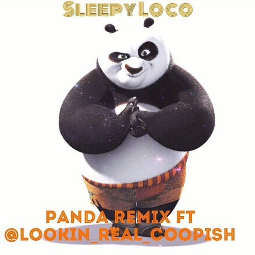Listen to playlists featuring Panda Remix by Lookinrealcoopish Cooper ...