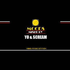 Yo & ScreaM - MooDS 007 May 2016