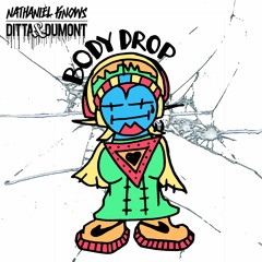 Nathaniel Knows x Ditta & Dumont - Body Drop ( Free Download )