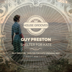 Guy Preston - Shelter for Kate (Original Mix)