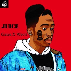 Gates X Wavii - Juice