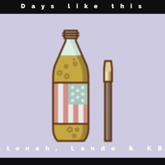 Days Like This - Stonah Kb & Lando