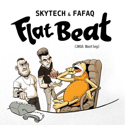 Skytech & Fafaq - Flat Beat (2016 Bootleg) [FREE DOWNLOAD]