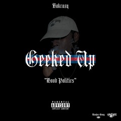 Bokrazy - Hood Politics (Geeked Up Freestyle)