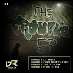DOMINATOR & HEIST - TROUBLE (THE TROUBLE EP)