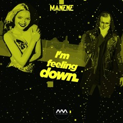 MANENE - I'm Feeling Down Ft Veronika Styblova (Original Mix)