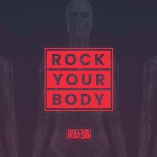Holl & Rush - Rock Your Body