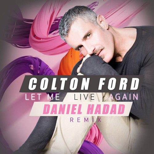 Colton Ford - Let Me Live Again (Daniel Hadad Remix)