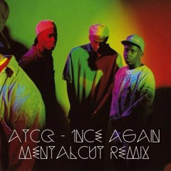 ATCQ - 1nce Again - Mentalcut Remix