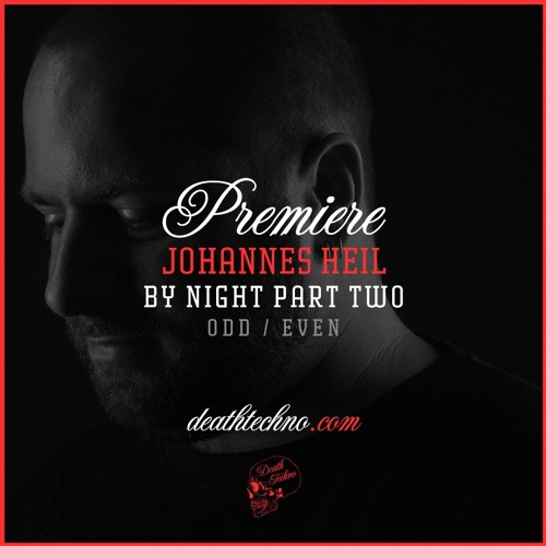DT:Premiere | Johannes Heil - By Night Part Two [ODD / EVEN]