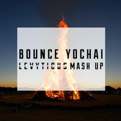 Bounce Yochai (LEVYTICUS Mashup)