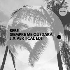 Bebe - Siempre Me Quedara (J.X Vertical Edit)