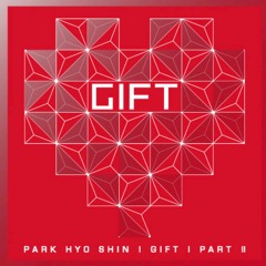 03 Park Hyo Shin (박효신)- 눈물날려 그래 From GIFT Part.2