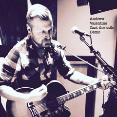 Andrew Valentine - Cast The Sails Demo - 05 Cast The Sails