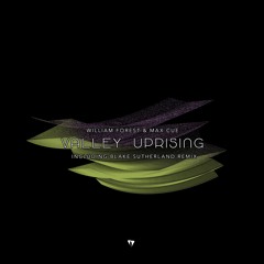 William Forest & Max Cue - Valley Uprising (Original Mix)