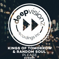 Out Now: Kings Of Tomorrow & Random Soul "Please" deepvisionz - DVR9