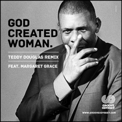 God Created Woman Teddy Douglas remix ft: Marget Grace