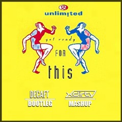 2 Unlimited - Get Ready (Decaft Bootleg vs XDirtY Mashup)