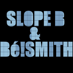 Slope B x Bé!Smith - Twist Me