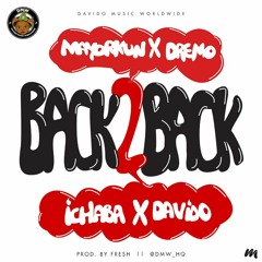 DMW Feat Mayorkun Dremo Ichaba Davido - Back 2 Back (Download in description)
