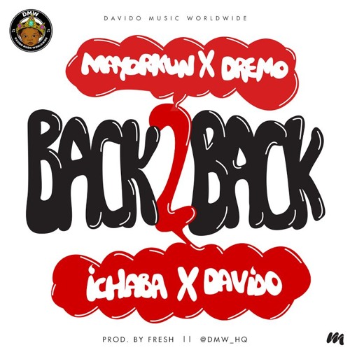 DMW Feat Mayorkun Dremo Ichaba Davido - Back 2 Back (Download in description)
