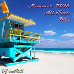 SUMMER 2K16 ALL TRAP MIX!!!