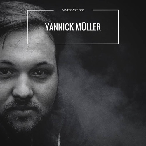 Mattcast #002 w/ Yannick Müller