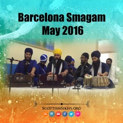 Bhai Vijay Singh - Tho Mai Aaeiaa Saranee Aaeiaa - Barcelona Smagam May 2016