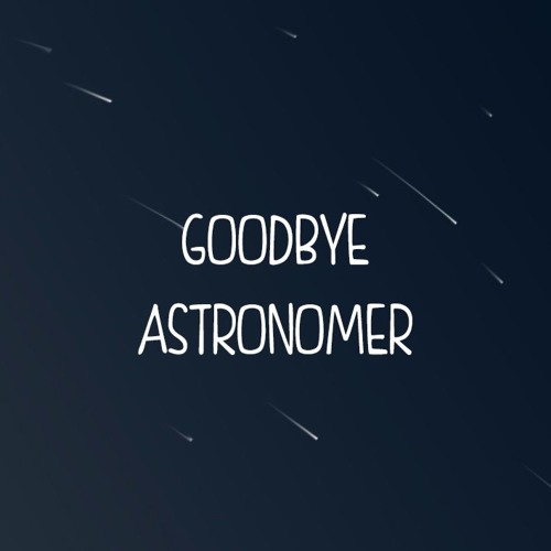 Goodbye Astronomer